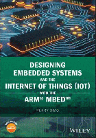 Designing embedded systems and the internet of things (IoT) with the ARM mbed